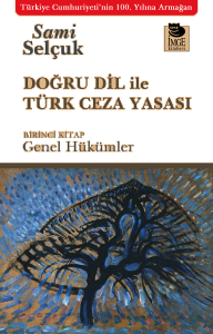 Doğru Dil ile Türk Ceza Yasası ;Birinci Kitap: Genel Hükümler