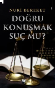 Doğru Konuşmak Suç Mu?