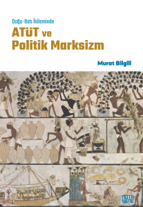 Doğu-Batı İkileminde Atüt ve Politik Marksizm