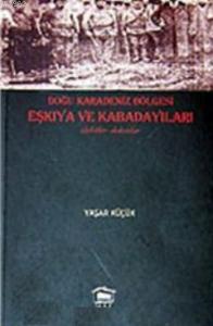 Doğu Karadeniz Bölgesi Eşkıya ve Kabadayıları