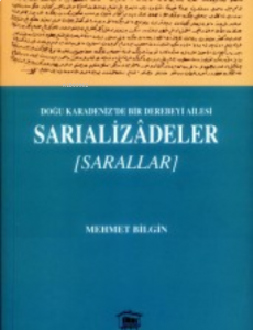 Doğu Karadeniz’de Bir Derebeyi Ailesi Sarıalizadeler/Sarallar