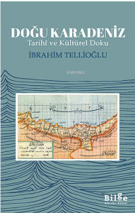 Doğu Karadeniz ;Tarihî ve Kültürel Doku