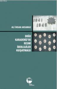 Doğu Karadeniz'de Resmi İdeolojiler Kuşatması