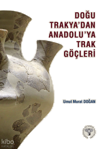 Doğu Trakya’dan Anadolu’ya Trak Göçleri