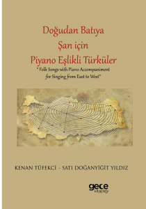 Doğudan Batıya Şan için Piyano Eşlikli Türküler;Folk Songs with Piano Accompaniment for Singing from East to West