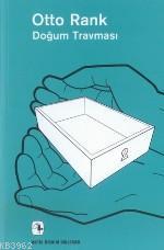 Doğum Travması; ve Psikanalizdeki Anlamı
