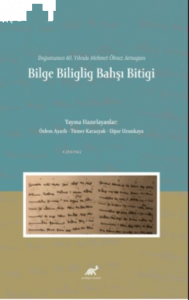 Doğumunun 60 Yılında Mehmet Ölmez Armağanı Bilge Biliglig Bahşı Bitigi