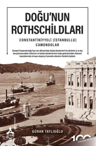 Doğu'nun Rothschildları - Constantiniyyeli İstanbullu Camondolar