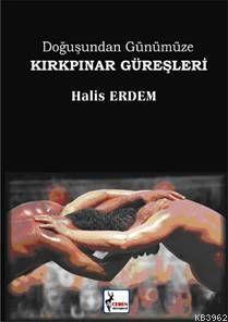 Doğuşundan Günümüze| Kırkpınar Güreşleri