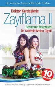 Doktor Kardeşlerle Zayıflama 2; Beslenme Reçeteleri Dr. Yasemin Arslan Diyeti