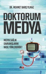 Doktorum Medya; Medya Sağlık Davranışlarını Nasıl Yönlendirir?