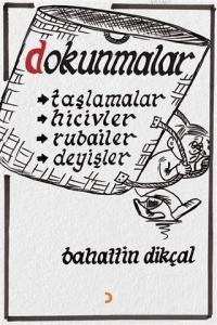 Dokunmalar; Taşlamalar, Hicivler, Rubailer, Deyişler