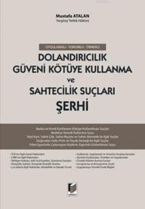 Dolandırıcılık Güveni Kötüye Kullanma ve Sahtecilik Suçları Şehri; Uygulamalı-Yorumlu-Örnekli