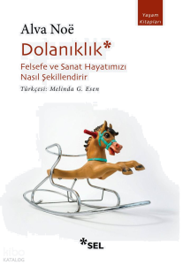 Dolanıklık: Felsefe ve Sanat Hayatımızı Nasıl Şekillendirir