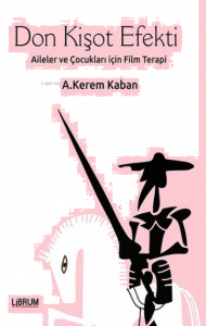 Don Kişot Efekti;Aileler ve Çocukları için Terapi