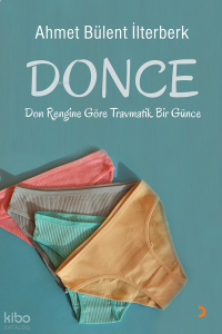 Donce; Don Rengine Göre Travmatik Bir Günce
