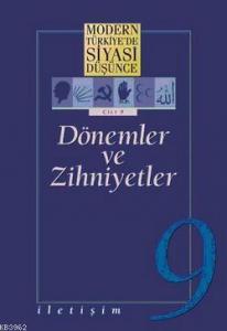 Dönemler ve Zihniyetler (Ciltli); Modern Türkiye'de Siyasi Düşünce 9