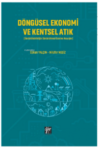 Döngüsel Ekonomi ve Kentsel Atık;Sürdürülebilirliğin Sürdürülmesi Üzerine Arayışlar