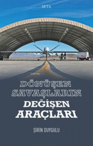 Dönüşen Savaşların Değişen Araçları