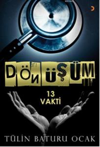 Dönüşüm; 13 Vakti