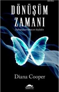 Dönüşüm Zamanı; Ruhunuzun Amacını Keşfedin