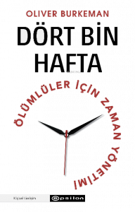 Dört Bin Hafta Ölümlüler İçin Zaman Yönetimi
