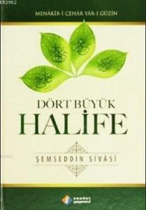 Dört Büyük Halife (Ciltli); Menâkib-i Çehâr Yâr-ı Güzin