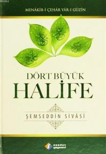 Dört Büyük Halife (Ciltli); Menâkib-i Çehâr Yâr-ı Güzin