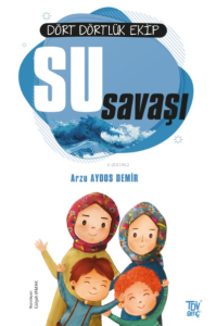 Dört Dörtlük Ekip Su Savaşı