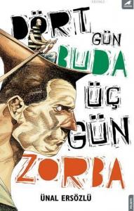 Dört Gün Buda Üç Gün Zorba