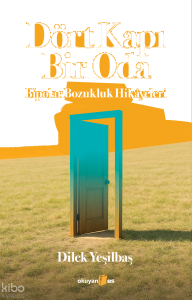 Dört Kapı Bir Oda: Bipolar Bozukluk Hikâyeleri