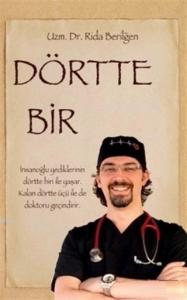 Dörtte Bir; İnsanoğlu Yediklerinin Dörtte Biri İle Yaşar Kalan Dörtte üçü ilede Doktoru Geçindirir..