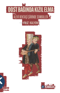 Dost Bağında Kızıl Elma;Alevi Bektaşi Şiirinde Semboller