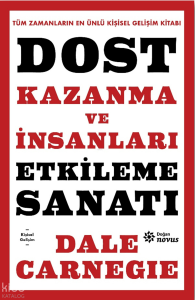 Dost Kazanma ve İnsanları Etkileme Sanatı (Ciltli)