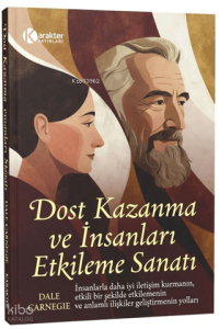 Dost Kazanma ve İnsanları Etkileme Sanatı