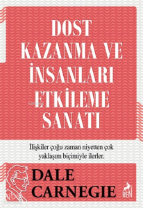 Dost Kazanma ve İnsanları Etkileme Sanatı