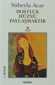 Dostluk Hüznü Paylaşmaktır