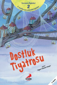 Dostluk Tiyatrosu;Turuncu Öyküler - 2