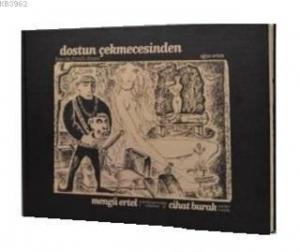 Dostun Çekmecesinden Mengü Ertel'in Koleksiyonundan Cihat Burak Eserleri