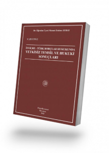 Dosyayı görüntüleyin İsviçre - Türk Borçlar Hukukunda Yetkisiz Temsil Ve Hukuki Sonuçları