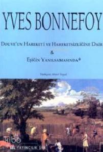 Douve'un Hareketi ve Hareketsizliğine Dair & Eşiğin Yanılsamasında