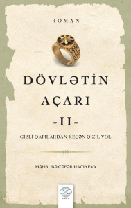 Dövlətin Açarı - II;Gizli Qapılardan Keçən Qızıl Yol