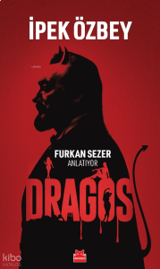 Dragos;Furkan Sezer Anlatıyor