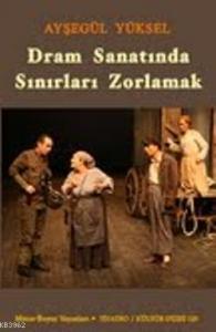 Dram Sanatında Sınırları Zorlamak