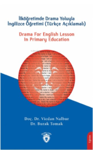 Drama For English Lesson In Primary Educationİlköğretimde Drama Yoluyla İngilizce Öğretimi (Türkçe Açıklamalı)