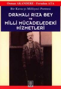 Dramalı Rıza Bey ve Milli Mücadeledeki Hizmetleri; Bir Kuva-yı Milliyeci Portresi