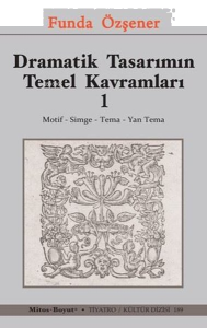 Dramatik Tasarımın Temel Kavramları 1 - Motif Simge Tema Yan Tema