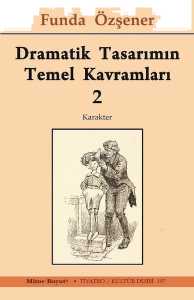 Dramatik Tasarımın Temel Kavramları 2 - Karakter
