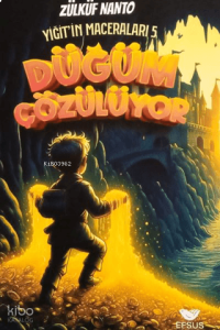 Düğüm Çözülüyor;Yiğit'in Maceraları 5