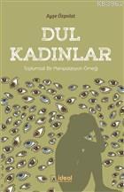 Dul Kadınlar - Toplumsal Bir Manipülasyon Örneği